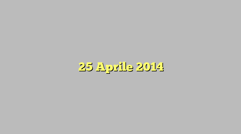 25 Aprile 2014