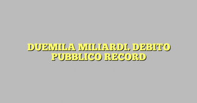 DUEMILA MILIARDI. DEBITO PUBBLICO RECORD