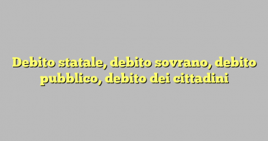 Debito statale, debito sovrano, debito pubblico, debito dei cittadini