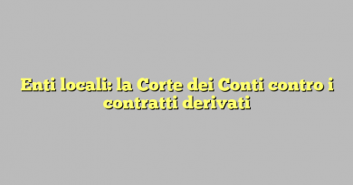 Enti locali: la Corte dei Conti contro i contratti derivati