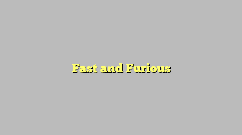 Fast and Furious