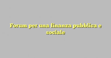 Forum per una finanza pubblica e sociale