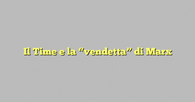 Il Time e la “vendetta” di Marx