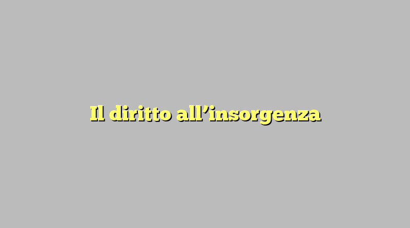 Il diritto all’insorgenza