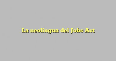 La neolingua del Jobs Act