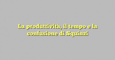 La produttività, il tempo e la confusione di Squinzi