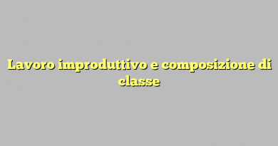 Lavoro improduttivo e composizione di classe