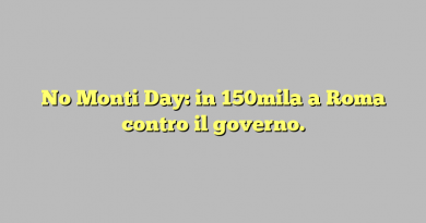 No Monti Day: in 150mila a Roma contro il governo.