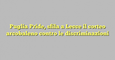 Puglia Pride, sfila a Lecce il corteo arcobaleno contro le discriminazioni