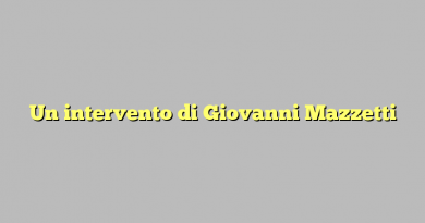 Un intervento di Giovanni Mazzetti